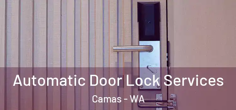 Automatic Door Lock Services Camas - WA