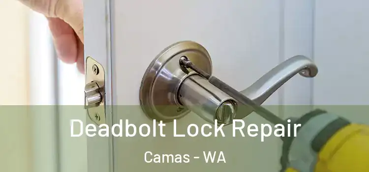 Deadbolt Lock Repair Camas - WA