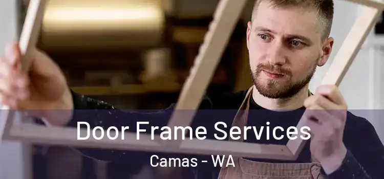 Door Frame Services Camas - WA