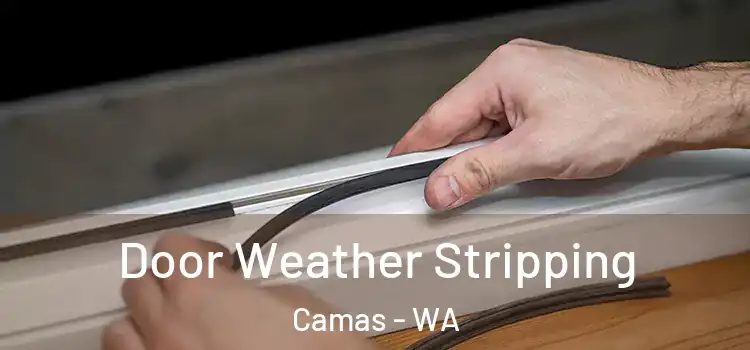 Door Weather Stripping Camas - WA